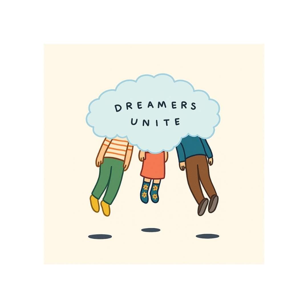 Dreamers unite